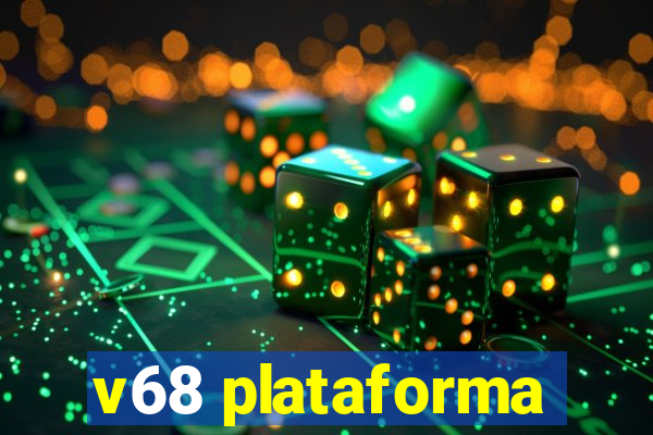 v68 plataforma